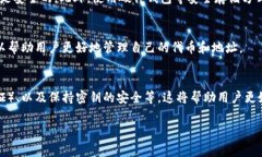 在区块链和加密货币的世界中，Tokenim（或任何其