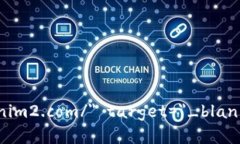 a href=＂https://tokenim2.com/＂ target=＂_blank＂Tokenim