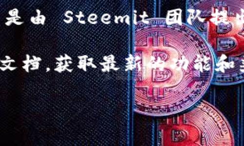 目前，Tokenim 官方信息中并没有特别提到是否支持 SMT（Smart Media Token）。SMT 是由 Steemit 团队提出的一种新的 token 规范，用于为与 Steem 区块链相关的各种内容创建自定义代币。

不过，如果想要确认某个平台是否支持 SMT，建议直接访问 Tokenim 的官方网站或相关文档，获取最新的功能和兼容性信息。此外，您也可以查看相关的社区论坛和社交媒体，了解其他用户的经验和看法。

如果您对特定功能有疑问，建议联系 Tokenim 的客服团队，以获取最准确的信息。
