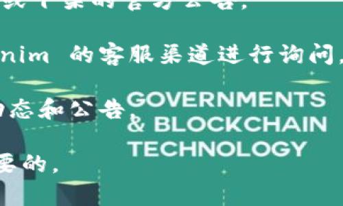 Tokenim 是一个加密货币交易平台，它支持多种加密货币的交易，然而对于 BCD（Bitcoin Diamond）是否被支持的问题，具体情况可能会随着时间的推移而变化。

要确认 Tokenim 是否支持 BCD，您可以采取以下几步：

1. **访问官方网站**：直接访问 Tokenim 的官方网站，查看他们的交易对列表和支持的加密货币。

2. **查阅公告**：许多交易平台会在其网站上发布关于新币种支持或下架的官方公告。

3. **联系客服**：如果在网站上找不到明确的信息，可以通过 Tokenim 的客服渠道进行询问。

4. **社交媒体**：关注 Tokenim 的官方社交媒体账号，了解最新动态和公告。

交易平台常常增加或减少支持的币种，因此获取最新的信息是很重要的。
