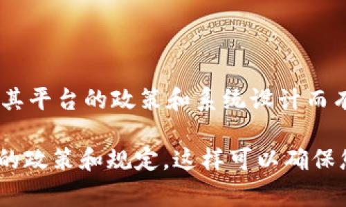 TokenIM 2.0 是一个针对数字资产的管理和交易工具，具体可以申请多少个账户或钱包的数量可能会依据其平台的政策和系统设计而有所不同。通常，很多数字资产管理工具会对用户的账户数量没有特别的限制，或者可能会有一些建议的限额。

为了获取最准确的信息，建议您直接查看 TokenIM 的官方网站或相关的用户协议，或者联系客服获取具体的政策和规定。这样可以确保您获得最新和最准确的答案。