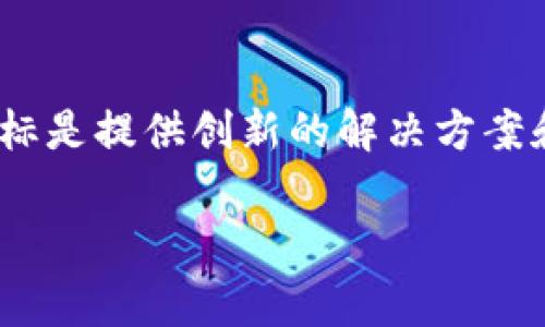 Tokenim 2.0 是由 Tokenim Technologies Inc. 开发和运营的。Tokenim Technologies 是一家专注于区块链技术和加密货币领域的公司，其目标是提供创新的解决方案和服务，以促进数字资产的广泛采用和应用。Tokenim 2.0 是该公司的一个产品，通常与Tokenim平台的升级与相关，用于改善用户体验和增强功能。

如果您需要更详细的信息，或有其他相关问题，请告诉我！