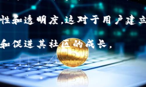 Tokenim（可能是指Tokenomy）是一种区块链技术和生态系统，其主要用途通常包括以下几个方面：

1. **数字资产交易**：Tokenim平台允许用户进行各种数字资产的交易，包括数字货币和代币，使用户能够灵活地进行投资和交易。

2. **代币发行和管理**：用户或项目方可以在Tokenim上发行自己的代币，并通过该平台管理这些代币。这对于那些希望进行众筹或建立特定生态系统的企业尤为重要。

3. **流动性提供**：Tokenim为用户提供流动性支持，让他们能够方便地买入或卖出资产。流动性是数字资产市场的关键因素之一，它能帮助用户以相对公平的价格进行交易。

4. **去中心化金融（DeFi）服务**：Tokenim往往结合DeFi的特点，为用户提供借贷、质押等金融服务，让用户能在区块链上实现更多的金融活动。

5. **社区治理**：一些平台允许持有Tokenim代币的用户参与平台的治理，通过投票等方式影响平台的决策和发展方向。

6. **增强安全性及透明度**：Tokenim利用区块链技术，确保交易的安全性和透明度。这对于用户建立信任和参与交易至关重要。

7. **营销与推广**：通过Tokenim，项目方可以借助代币奖励来吸引用户和促进其社区的成长。

如果你想了解Tokenim的具体应用场景和优势，欢迎提出更详细的问题。