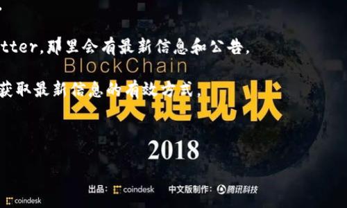 Tokenim 是一个专注于加密资产管理和交易的平台。关于它是否支持 BSC（Binance Smart Chain）钱包，具体情况可能会随着时间和平台的更新而变化。你可以通过以下几个步骤来确认 Tokenim 是否支持 BSC 钱包：

1. **访问官网**：首先，访问 Tokenim 的官方网站，查看其支持的链和钱包类型的信息。

2. **查看社区和公告**：加入 Tokenim 的官方社交媒体渠道，例如 Telegram 或 Twitter，那里会有最新信息和公告。

3. **联系客服**：如果在官网找不到明确的信息，直接联系 Tokenim 的客服，也是一种获取最新信息的有效方式。

4. **社区论坛**：在一些加密货币相关的社区论坛，比如 Reddit，询问其他用户的经验。

请注意，使用任何加密钱包时，都要确保你从官方渠道进行操作，以防止安全风险。