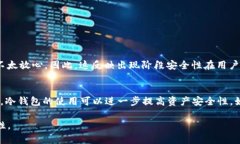 Tokenim 2.0是一个数字资产管理平台，专注于提供安