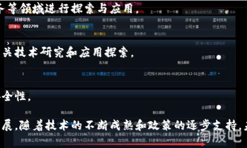 河北作为中国区域性经济较为活跃的省份之一，近年来在区块链技术的应用和发展上也取得了一定的进展。以下是一些在河北地区较为知名的区块链企业或项目：

1. **河北快链科技有限公司**  
   专注于区块链技术的研发与应用，提供区块链解决方案，涵盖金融、物流等多个行业。

2. **石家庄链联网络科技有限公司**  
   该公司致力于构建区块链应用生态，提供链上数据服务、智能合约开发等。

3. **保定市天行云链科技有限公司**  
   该企业专注于区块链在供应链金融、信用体系等领域的应用，推动传统行业的数字化转型。

4. **唐山易链科技有限公司**  
   主要从事区块链技术的研发，尤其在政府政务、公共服务等领域进行探索与应用。

5. **邯郸市区块链研究院**  
   这个研究机构致力于区块链技术的推广与普及，开展相关技术研究和应用探索。

6. **河北室内安全检测区块链项目**  
   结合区块链技术，提升室内安全检测数据的透明性与安全性。

这些企业和项目在不同程度上推动了河北区块链行业的发展。随着技术的不断成熟和政策的逐步支持，未来河北的区块链产业有望迎来更大的发展机遇。