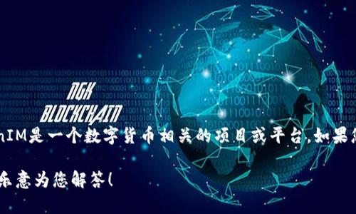 关于“tokenim”，目前并没有明确的信息说明它已停止使用。根据我的训练数据，TokenIM是一个数字货币相关的项目或平台，如果您提到的是该项目的服务或功能，建议您查看官方渠道或相关社区来获取最新的信息。

如果您有其他具体问题，或者想了解TokenIM的某个方面，请提供更多背景信息，我很乐意为您解答！